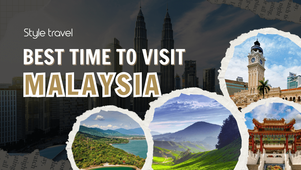 Best time to visit Malaysia - Travel to Asia